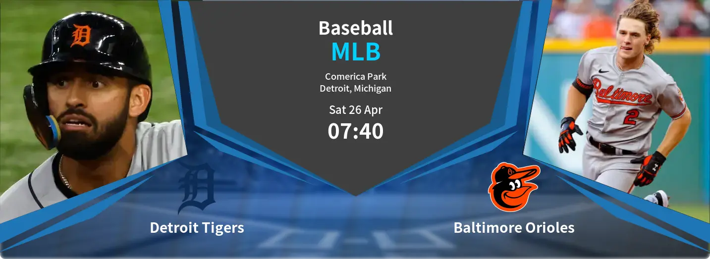 Detroit Tigers VS Baltimore Orioles MLB Match Analysis – April 26, 2025