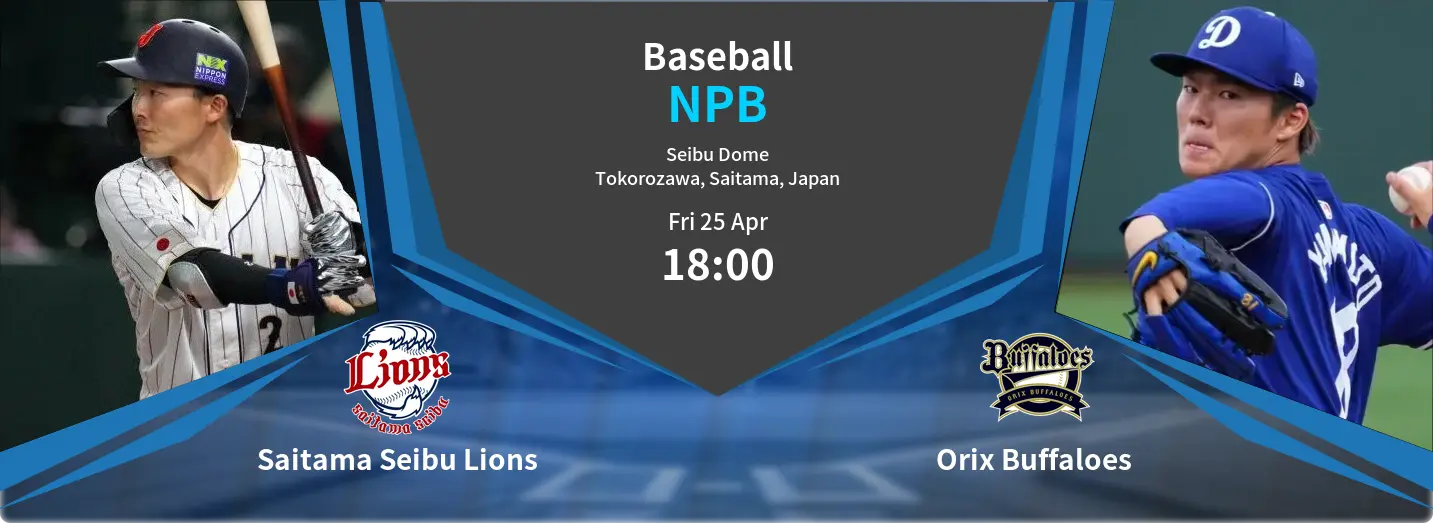 Saitama Seibu Lions VS Orix Buffaloes  NPB Match Analysis – April 25, 2025