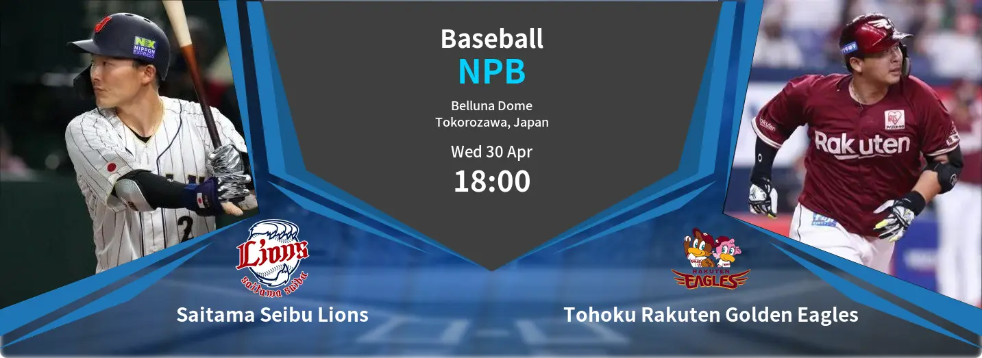 Saitama Seibu Lions VS Tohoku Rakuten Golden Eagles NPB Match Analysis – April 30, 2025