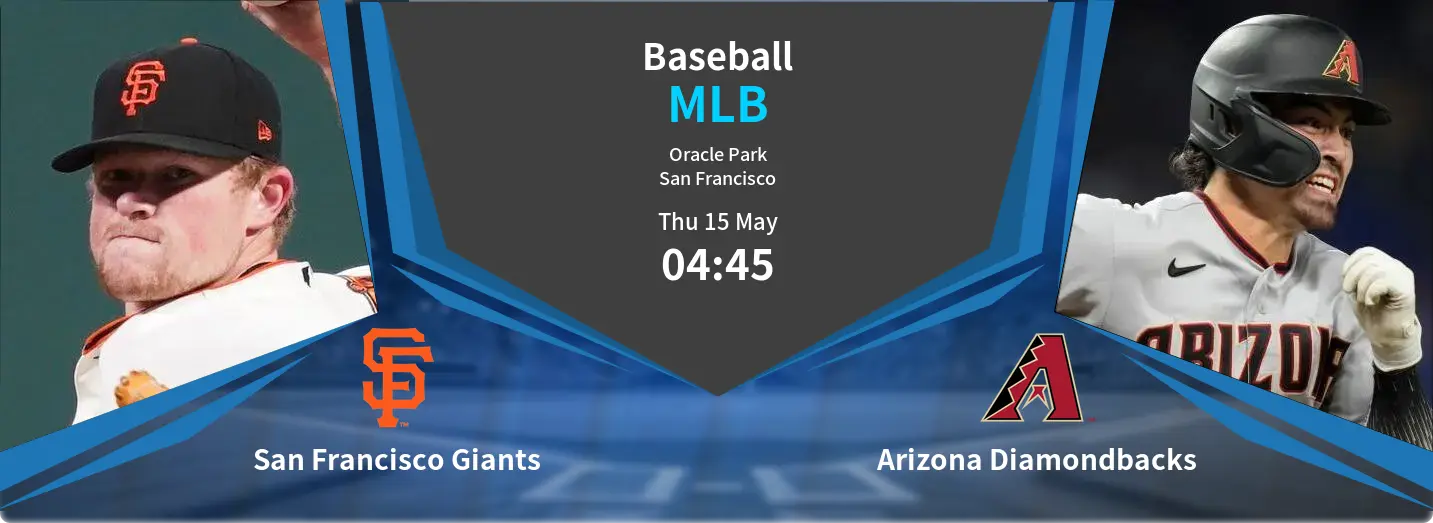 San Francisco Giants VS Arizona Diamondbacks MLB Match Analysis – May 15, 2025
