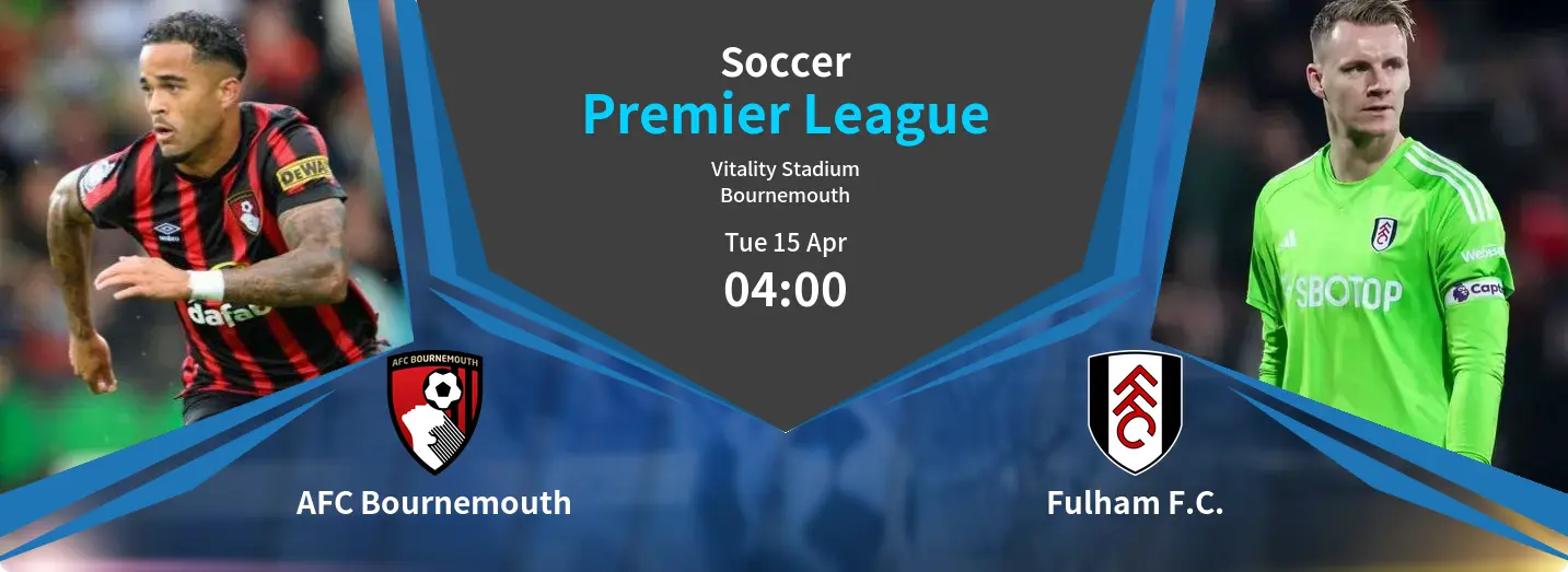 AFC Bournemouth VS Fulham F.C. Premier League Match Analysis – April 15, 2025