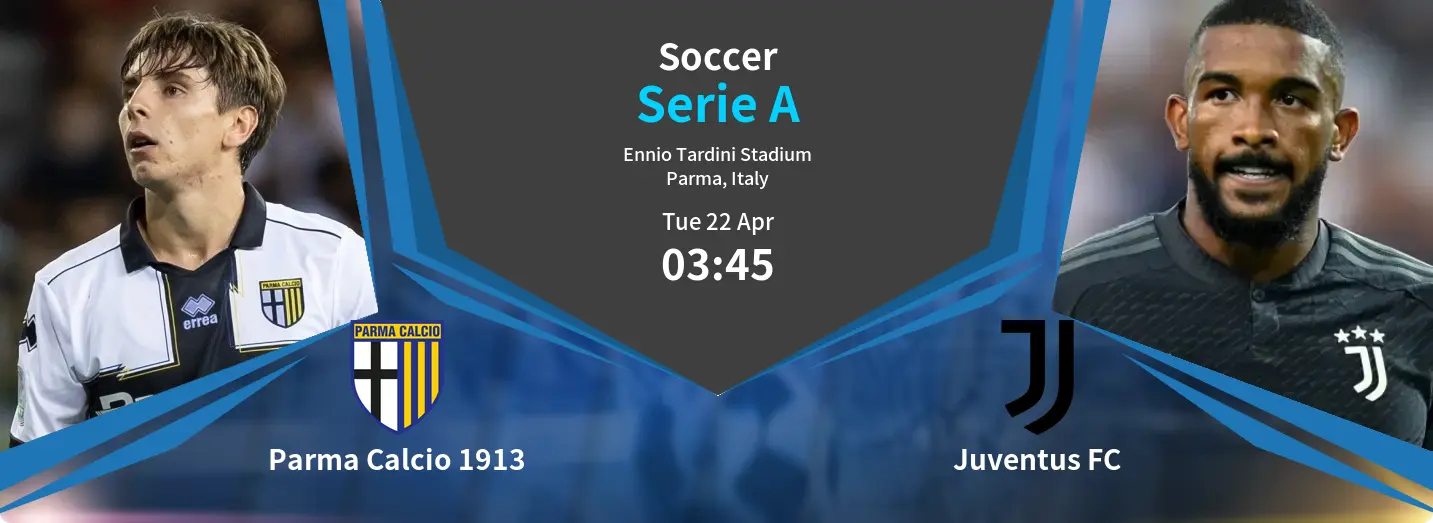 Parma Calcio 1913 VS Juventus FC Serie A Match Analysis – April 22, 2025
