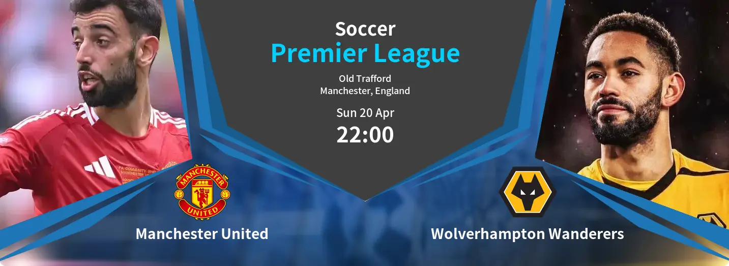 Manchester United VS Wolverhampton Wanderers Premier League Match Analysis – April 20, 2025