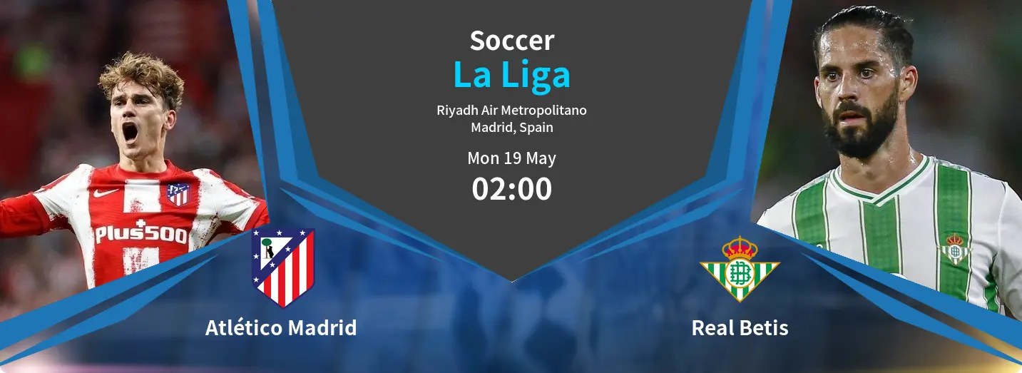 Atlético Madrid  VS Real Betis La Liga Match Analysis – May 19, 2025