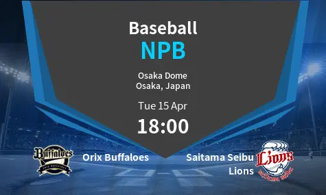 Orix Buffaloes VS Saitama Seibu Lions NPB Match Analysis – April 15, 2025