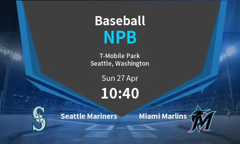 Seattle Mariners VS Miami Marlins NPB Match Analysis – April 27, 2025