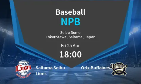 Saitama Seibu Lions VS Orix Buffaloes  NPB Match Analysis – April 25, 2025