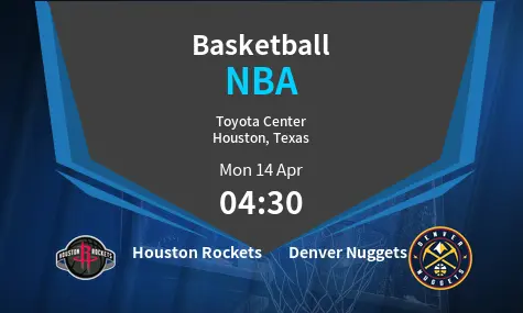 Houston Rockets VS Denver Nuggets NBA Match Analysis – April 14, 2025