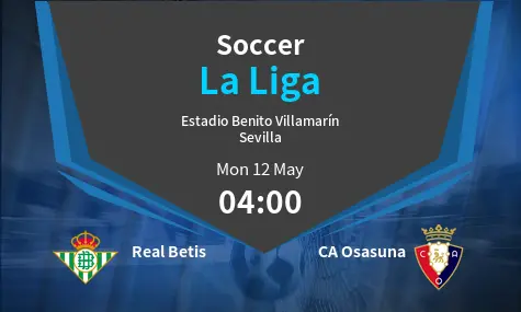 Real Betis VS CA Osasuna La Liga Match Analysis – May 12, 2025