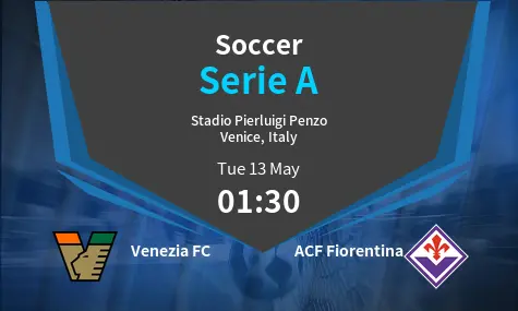 Venezia FC  VS ACF Fiorentina Serie A Match Analysis – May 13, 2025