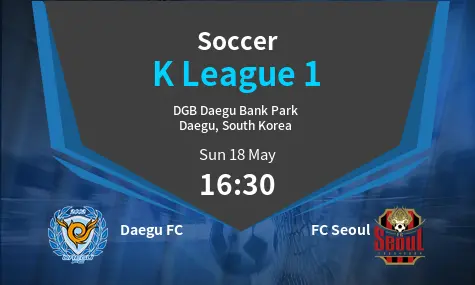 Daegu FC  VS FC Seoul K League 1 Match Analysis – May 18, 2025