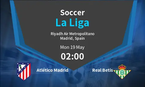 Atlético Madrid  VS Real Betis La Liga Match Analysis – May 19, 2025