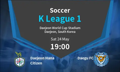 Daejeon Hana Citizen VS Daegu FC K League 1 Match Analysis – May 24, 2025