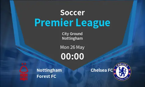 Nottingham Forest FC VS Chelsea FC Premier League Match Analysis – May 26, 2025