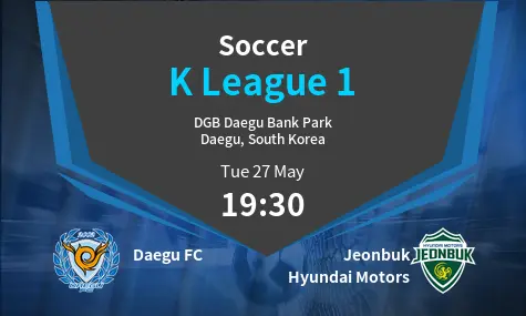 Daegu FC  VS Jeonbuk Hyundai Motors K League 1 Match Analysis – May 27, 2025