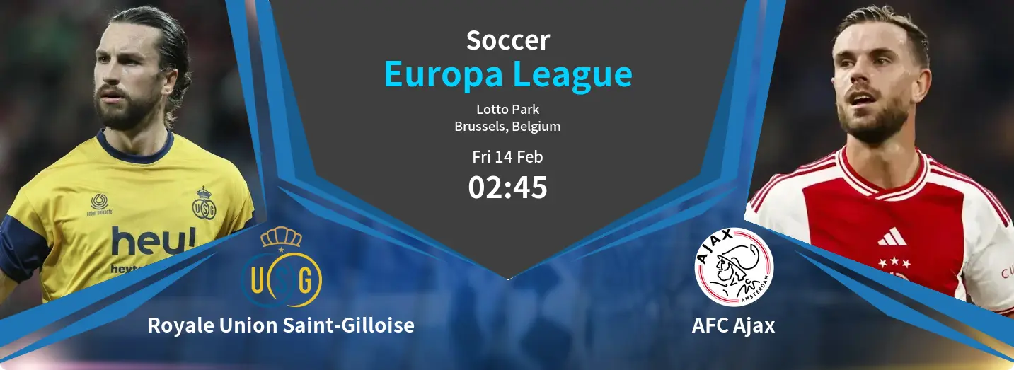 Royale Union Saint-Gilloise VS AFC Ajax Europa League Match Analysis – February 14, 2025