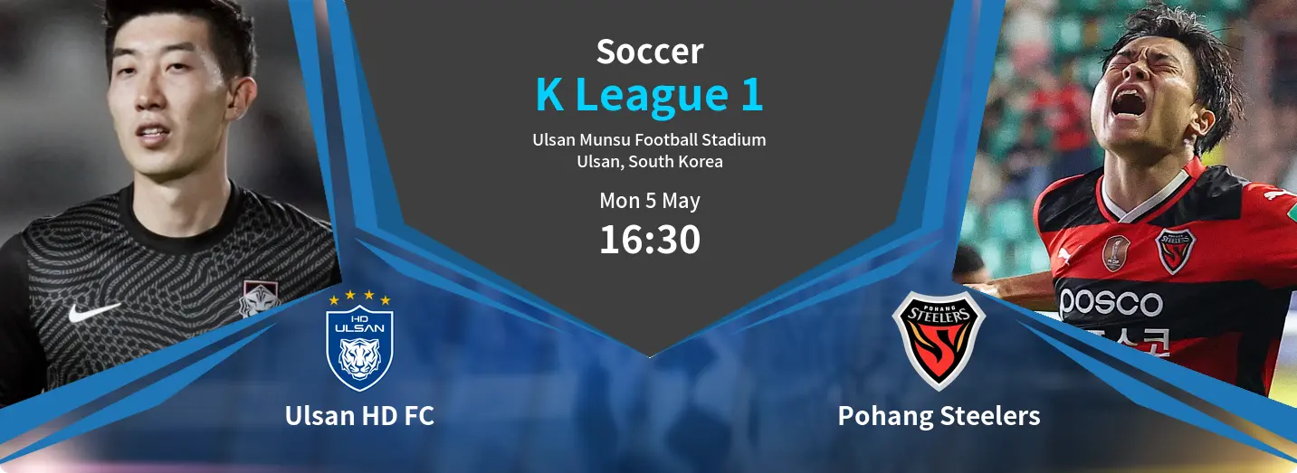 Ulsan HD FC VS Pohang Steelers K League 1 Match Analysis – May 05, 2025 Ulsan HD FC VS Pohang Steelers K League 1 Match Analysis – May 05, 2025