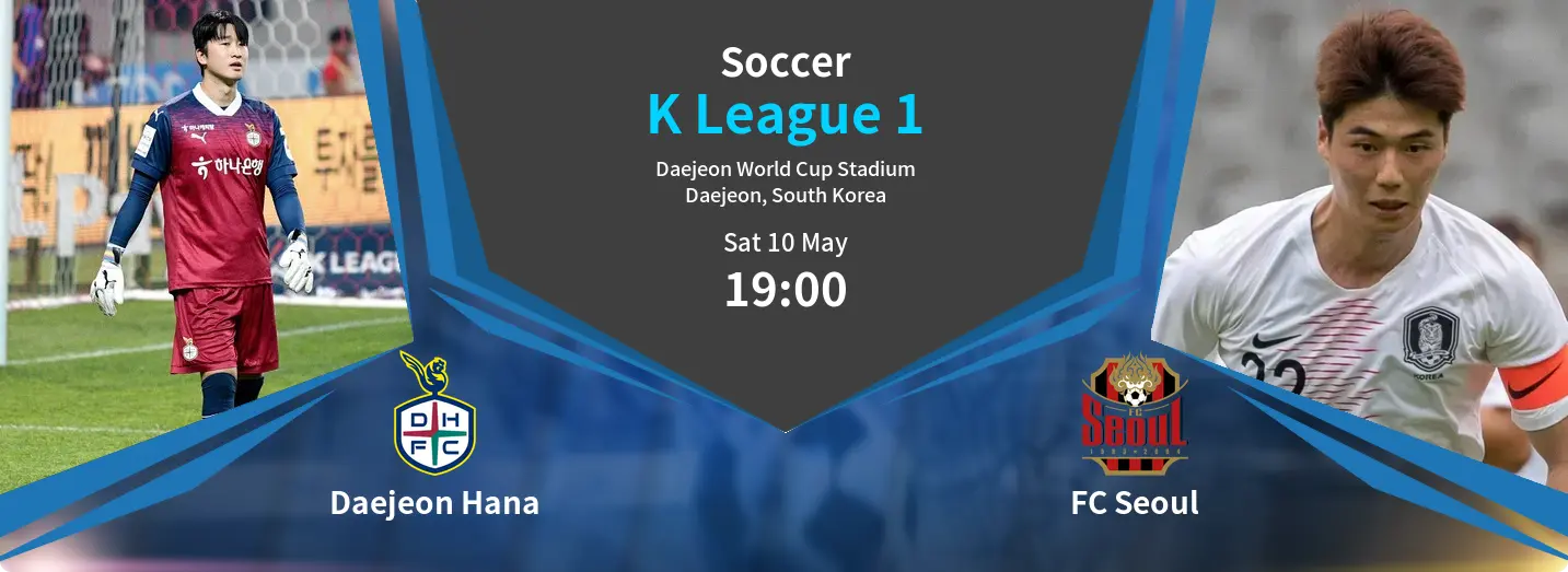 Daejeon Hana VS FC Seoul K League 1 Match Analysis – May 10, 2025 Daejeon Hana VS FC Seoul K League 1 Match Analysis – May 10, 2025