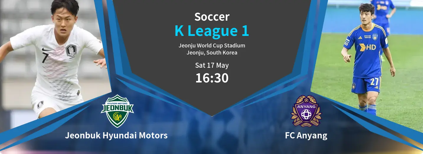 Jeonbuk Hyundai Motors  VS FC Anyang K League 1 Match Analysis – May 17, 2025 Jeonbuk Hyundai Motors  VS FC Anyang K League 1 Match Analysis – May 17, 2025