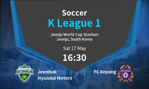 Jeonbuk Hyundai Motors  VS FC Anyang K League 1 Match Analysis – May 17, 2025 Jeonbuk Hyundai Motors  VS FC Anyang K League 1 Match Analysis – May 17, 2025